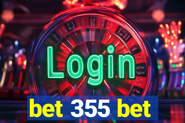 bet 355 bet